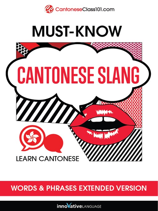Title details for Must-Know Cantonese Slang Words & Phrases by Innovative Language Learning, LLC - Available